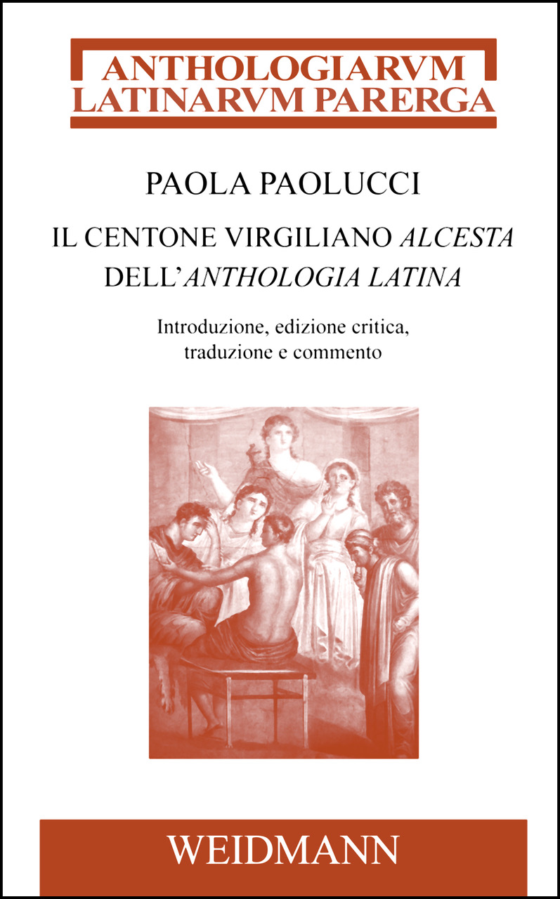 anthologiarum latinarum parerga paolucci alcesta